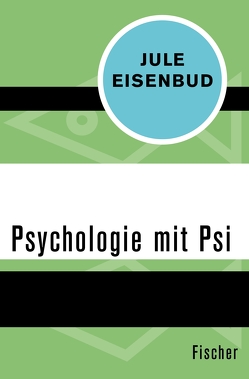 Psychologie mit Psi von Eisenbud,  Jule