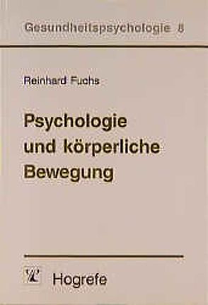 Psychologie und körperliche Bewegung von Fuchs,  Reinhard