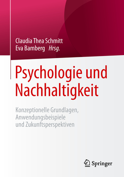 Psychologie und Nachhaltigkeit von Bamberg,  Eva, Schmitt,  Claudia Thea