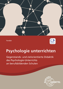 Psychologie unterrichten von Fendler,  Jan