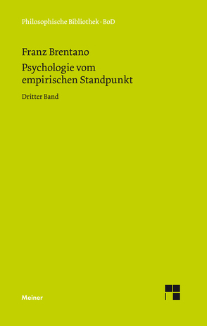 Psychologie vom empirischen Standpunkt. Dritter Band von Brentano,  Franz, Kraus,  Oskar, Meyer-Hillebrand,  Franziska