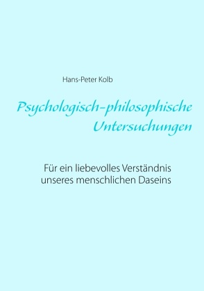 Psychologisch-philosophische Untersuchungen von Kolb,  Hans-Peter