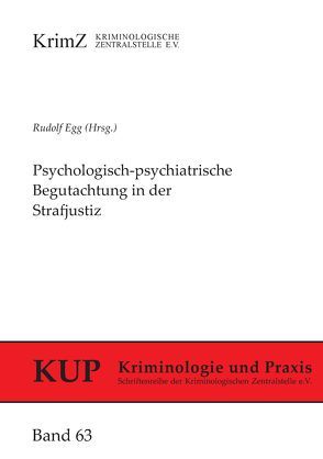 Psychologisch-psychiatrische Begutachtung in der Strafjustiz von Egg,  Rudolf