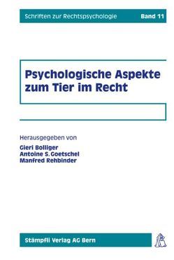 Psychologische Aspekte zum Tier im Recht von Bolliger,  Gieri, Goetschel,  Antoine F., Rehbinder,  Manfred