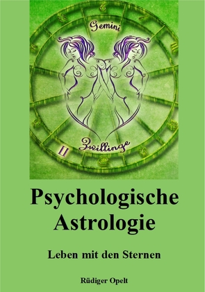 Psychologische Astrologie von Opelt,  Rüdiger