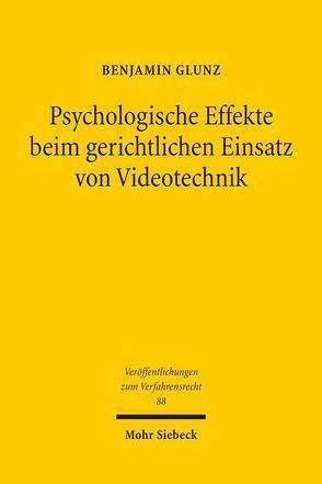 Psychologische Effekte beim gerichtlichen Einsatz von Videotechnik von Glunz,  Benjamin