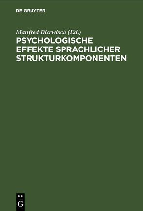 Psychologische Effekte sprachlicher Strukturkomponenten von Bierwisch,  Manfred