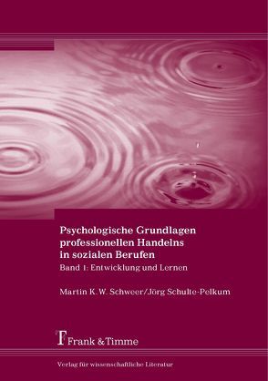 Psychologische Grundlagen professionellen Handelns in sozialen Berufen von Schulte-Pelkum,  Jörg, Schweer,  Martin K. W.