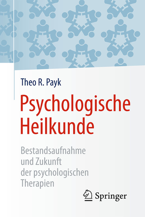 Psychologische Heilkunde von Payk,  Theo R.