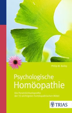 Psychologische Homöopathie von Bailey,  Philip M.