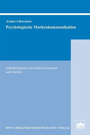 Psychologische Markenkommunikation von Liberatore,  Ariane