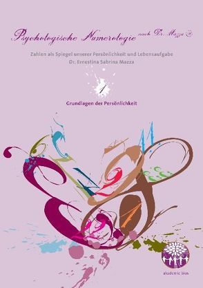 Psychologische Numerologie nach Dr. Mazza ® von Mazza,  Dr. Ernestina