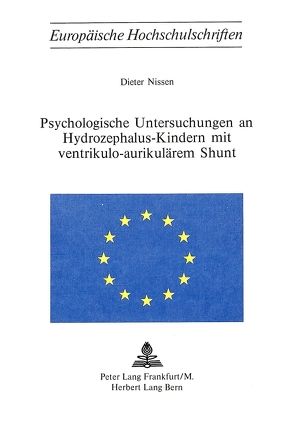 Psychologische Untersuchungen an Hydrozephalus-Kindern mit ventrikulo-aurikulärem Shunt von Nissen,  Dieter