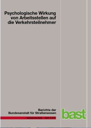 Psychologische Wirkung von Arbeitsstellen auf die Verkehrsteilnehmer von Bullinger,  Angelika C., Krems,  Josef F., Mair,  Claudia, Petzoldt,  Tibor, Roßner,  atrick