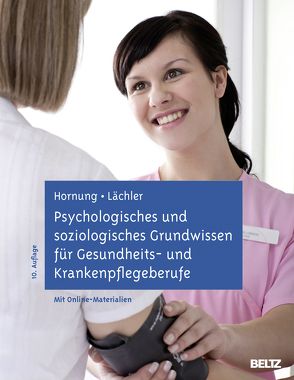 Psychologisches und soziologisches Grundwissen für Gesundheits- und Krankenpflegeberufe von Hornung,  Rainer, Lächler,  Judith