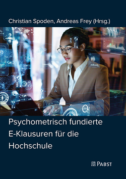 Psychometrisch fundierte E-Klausuren für die Hochschule von Frey,  Andreas, Spoden,  Christian