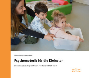 Psychomotorik für die Kleinsten von Solioz de Pourtalès,  Vanessa