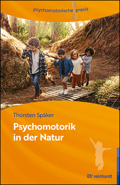 Psychomotorik in der Natur von Späker,  Thorsten