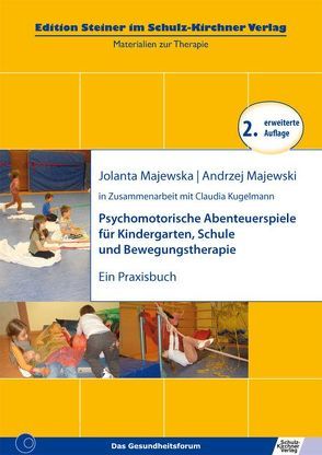 Psychomotorische Abenteuerspiele für Kindergarten, Schule und Bewegungstherapie von Kugelmann,  Claudia, Majewska,  Jolanta, Majewski,  Andrzej