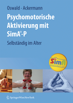 Psychomotorische Aktivierung mit SimA-P von Ackermann,  Andreas, Eckelt,  E., Freiberger,  E., Fricke,  C., Gaffron,  A., Kasparek,  S., Knöpfler,  U., Oswald,  Wolf D., Süß,  B., Wachter,  M.