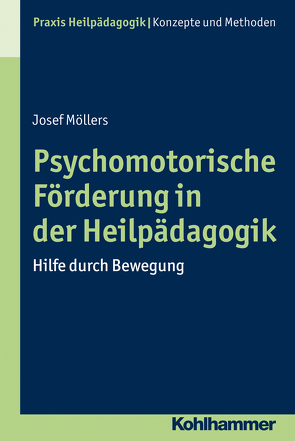 Psychomotorische Förderung in der Heilpädagogik von Greving,  Heinrich, Möllers,  Josef