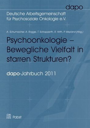 Psychoonkologie – Bewegliche Vielfalt in starren Strukturen? von Hirth,  R., Rogge,  A., Schopperth,  T., Schumacher,  A, Weyland,  P.