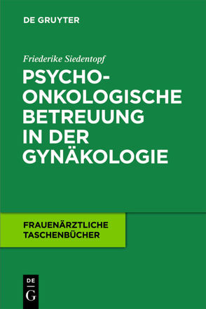 Psychoonkologische Betreuung in der Gynäkologie von Siedentopf,  Friederike