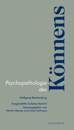 Psychopathologie des Könnens von Blankenburg,  Wolfgang, Heinze,  Martin, Schwarz,  Julian