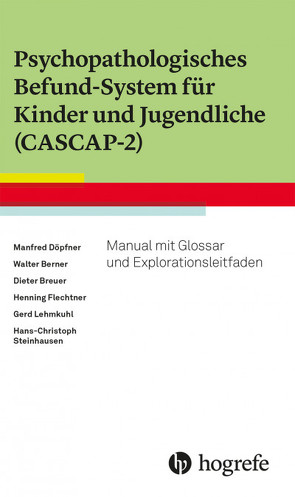 Psychopathologisches Befund-System für Kinder und Jugendliche (CASCAP-2) von Berner,  Walter, Breuer,  Dieter, Döpfner,  Manfred, Flechtner,  Henning, Lehmkuhl,  Gerd, Steinhausen,  Hans-Christoph