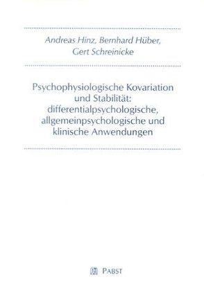 Psychophysiologische Kovariation und Stabilität: differentialpsychologische, allgemeinpsychologische und klinische Anwendungen von Hinz,  Andreas, Hüber,  Bernhard, Schreinicke,  Gert