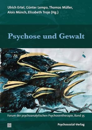 Psychose und Gewalt von Ertel,  Ulrich, Lempa,  Günter, Mueller,  Thomas, Münch,  Alois, Troje,  Elisabeth