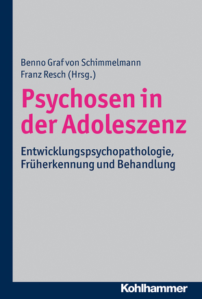 Psychosen in der Adoleszenz von Resch,  Franz, Schimmelmann,  Benno Graf