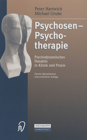 Psychosen – Psychotherapie von Grube,  Michael, Hartwich,  Peter