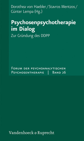 Psychosenpsychotherapie im Dialog von Bock,  Thomas, Böker,  Heinz, Dümpelmann,  Michael, Heinz,  Andreas, Klingberg,  Stefan, Küchenhoff,  Joachim, Lempa,  Günter, Mentzos,  Stavros, Pankow,  Anne, Schulz,  Gwen, Schwarz,  Frank, von Haebler,  Dorothea