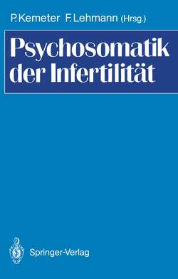 Psychosomatik der Infertilität von Kemeter,  Peter, Lehmann,  Frank