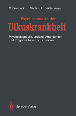 Psychosomatik der Ulkuskrankheit von Brähler,  Elmar, Möhlen,  Klaus, Overbeck,  Gerd