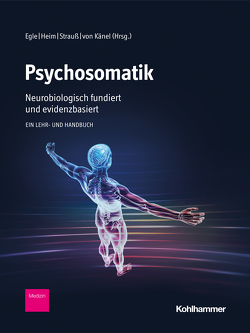 Psychosomatik – neurobiologisch fundiert und evidenzbasiert von Anderegg,  Laura, Aybek,  Selma, Ballach,  Sarah T., Bär,  Karl-Jürgen, Bengel,  Jürgen, Binder,  Elisabeth, Bittmann,  Cornelia, Bohlen,  Oliver, Bosch,  Jessica, Briken,  Peer, Brindley,  Emily, Brockmeyer,  Timo, Cammann,  Victoria Lucia, Cheng,  Hannah, Chiara,  Marianna Di, Courbière,  Felix de, Crönlein,  Tatjana, Dammering,  Felix, Daubländer,  Monika, Derra,  Claus, Ditzen,  Beate, Dorr,  Florence, Ecker-Egle,  Marie-Luise, Egle,  Ulrich T, Egloff,  Niklaus, Ehlert,  Ulrike, Entringer,  Sonja, Epel,  Elissa, Erim,  Yesim, Faller,  Hermann, Feneberg,  Anja C., Fiacco,  Serena, Finke,  Johannes B., Fischer,  Felix, Fischer,  Susanne, Flatscher-Thöni,  Magdalena, Franqué,  Fritjof von, Franz,  Matthias, Freyberger,  Harald J, Friederich,  Hans-Christoph, Froboese,  Ingo, Fromm,  Bernd, Gaab,  Jens, Geigges,  Werner, Gerlach,  Alexander L., Geuter,  Ulfried, Gieler,  Uwe, Gitzen,  Ute Katharina, Goetzmann,  Lutz, Gold,  Stefan, Gündel,  Harald, Hamm,  Alfons, Hasler,  Gregor, Häuser,  Winfried, Hecker,  Tobias, Heidenreich,  Thomas, Heim,  Christine, Herpertz-Dahlmann,  Beate, Hilbert,  Anja, Hillecke,  Thomas, Holst,  Sebastian C., Horn,  Anita, Jacobi,  Frank, Jordan,  Jochen, Kahaly,  George J., Keller,  Peter Fritz, Klimecki,  Olga, Knoll,  Nina, Knop,  Andrea, Koch,  Anna Katharina, Koenig,  Julian, Köllner,  Volker, Konnopka,  Alexander, Konturek,  Peter C., Koops,  Thula, Kosciusko,  Rachel, Kreuzer,  Peter M., Kruse,  Johannes, Ladwig,  Karl Heinz, Lahmann,  Claas, Lampe,  Astrid, Landolt,  Hans-Peter, Lane,  Richard D., Langguth,  Berthold, Langheim,  Eike, Langhorst,  Jost, Langner,  Peter, Lazarides,  Claudia, Lehnen,  Nadine, Lehner,  Astrid, Leithäuser,  Boris, Lendt,  Claas, Lenski,  Denise, Leweke,  Frank, Lukaschek,  Karoline, Lutz,  Wolfgang, Maercker,  Andreas, Martin,  Alexandra, Mehnert-Theuerkauf,  Anja, Mernone,  Laura, Michalak,  Johannes, Moreau,  Dorothee von, Nater,  Urs M., Nolte,  Tobias, Noser,  Emilou, Oddo-Sommerfeld,  Silvia, Otte,  Christian, Pathak,  Ritambhara, Peters,  Achim, Peters,  Eva, Peters,  Katharina, Petersen,  Anke, Pohl,  Anna, Prem,  Roman, Puls,  Hans-Christian, Radziej,  Katharina, Rajput,  Meera, Rauers,  Antje, Reich,  Günter, Ritter,  Viktoria, Ritz,  Thomas, Roelcke,  Volker, Röhricht,  Frank, Rose,  Matthias, Rufer,  Michael, Schächinger,  Hartmut, Schäfert,  Rainer, Schauenburg,  Henning, Schecklmann,  Martin, Schick,  Maren, Schmidt,  Charlotte Lisa, Schmidt,  Jennifer, Schoch-Ruppen,  Jessica, Schubert,  Christian, Schweinberger,  Stefan R., Siegrist,  Johannes, Simon,  Joe, Slotta,  Timo, Smith,  Ryan, Sommerlad,  Sarah, Stangier,  Ulrich, Steel,  Jennifer, Strauman,  Timothy J., Strauß,  Bernhard, Szawan,  Konrad Andreas, Templin,  Christian, Templin-Ghadri,  Jelena, Vielsmeier,  Veronika, Vogel,  Heiner, von Känel,  Roland, Wang,  Isi, Welte-Jzyk,  Claudia, Werner-Felmayer,  Gabriele, Werth,  Esther, Widder,  Bernhard, Wilke,  Christiane, Winter,  Sibylle Maria, Wischmann,  Tewes, Wormit,  Alexander, Zipfel,  Stephan, Zwaan,  Martina de