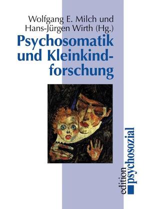 Psychosomatik und Kleinkindforschung von Beckmann,  Dieter, Brähler,  Elmar, Brosig,  Burkhard, Gieler,  Uwe, Hardt,  Jürgen, Hartmann,  Hans Peter, Heisterkamp,  Günter, Milch,  Wolfgang E., Müller-Braunschweig,  Hans, Putzke,  Michael, Volz-Boers,  Ursula, Wirth,  Hans-Jürgen