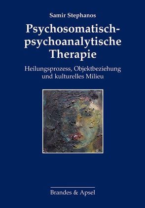 Psychosomatisch-psychoanalytische Therapie von Stephanos,  Samir, Vorbach,  Peter