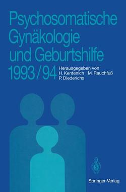 Psychosomatische Gynäkologie und Geburtshilfe 1993/94 von Diederichs,  Peter, Kentenich,  Heribert, Rauchfuß,  Martina