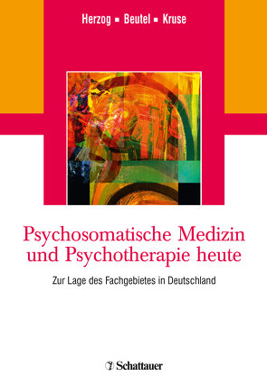 Psychosomatische Medizin und Psychotherapie heute von Beutel,  Manfred E., Herzog,  Wolfgang, Kruse,  Johannes