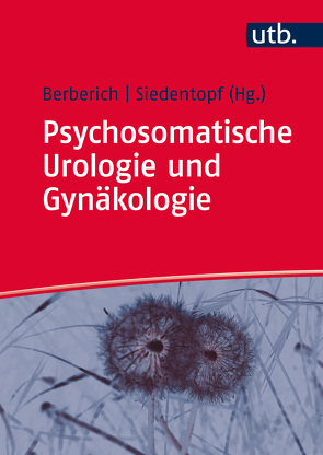 Psychosomatische Urologie und Gynäkologie von Berberich,  Hermann J., Siedentopf,  Friederike