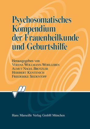 Psychosomatisches Kompendium der Frauenheilkunde und Geburtshilfe von Wollmann-Wohlleben,  Verena