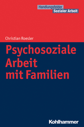 Psychosoziale Arbeit mit Familien von Becker,  Martin, Kricheldorff,  Cornelia, Roesler,  Christian, Schwab,  Jürgen E.