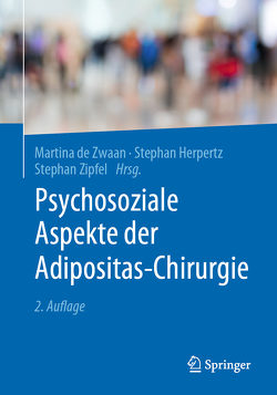 Psychosoziale Aspekte der Adipositas-Chirurgie von de Zwaan,  Martina, Herpertz,  Stephan, Zipfel,  Stephan