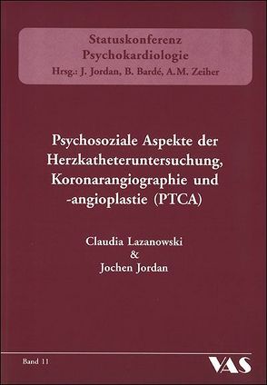 Psychosoziale Aspekte der Herzkatheteruntersuchung, Koronarangiographie und -angioplastie (PTCA) von Jordan,  Jochen, Lanzanowski,  Claudia