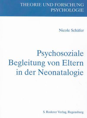 Psychosoziale Begleitung von Eltern in der Neonatologie von Schäfer,  Nicole