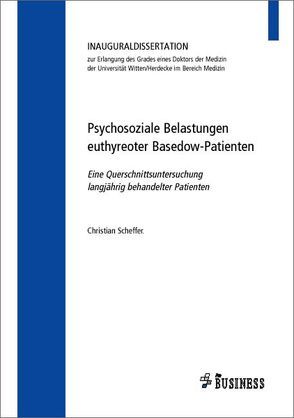 Psychosoziale Belastungen euthyreoter Basedow-Patienten von Scheffer,  Christian