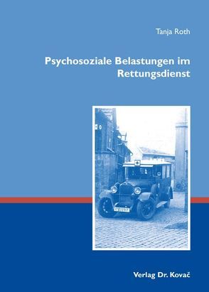 Psychosoziale Belastungen im Rettungsdienst von Roth,  Tanja