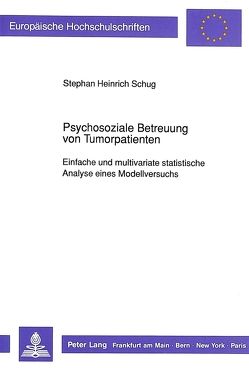 Psychosoziale Betreuung von Tumorpatienten von Schug,  Stephan